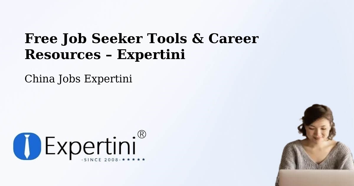 Free Job Seeker Tools & Career Resources – Mianyang - Mianyang, China Jobs Expertini