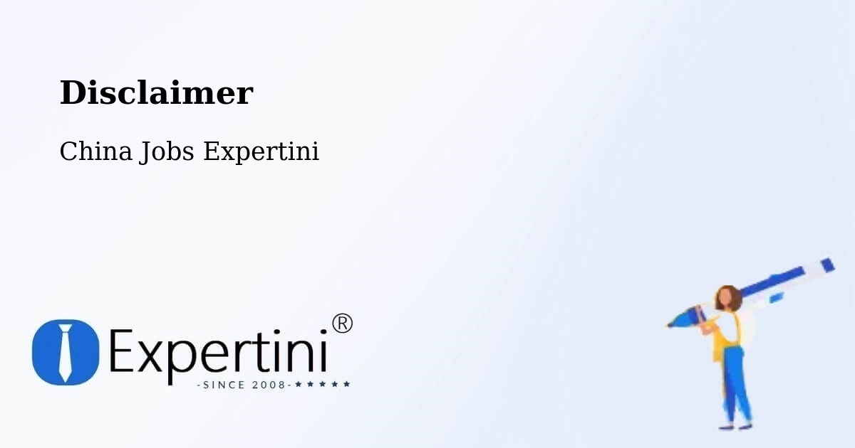 Disclaimer – Mianyang - China Jobs Expertini