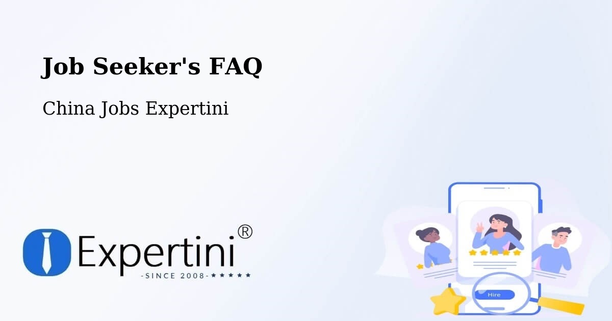Job Seeker FAQ – Mianyang - China Jobs Expertini