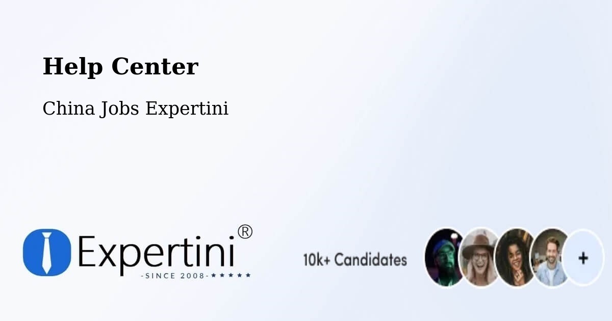 Help Center – Mianyang - China Jobs Expertini