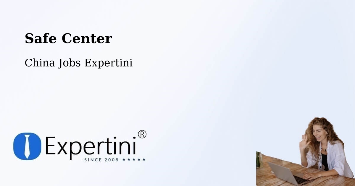 Safety Center – Mianyang - China Jobs Expertini